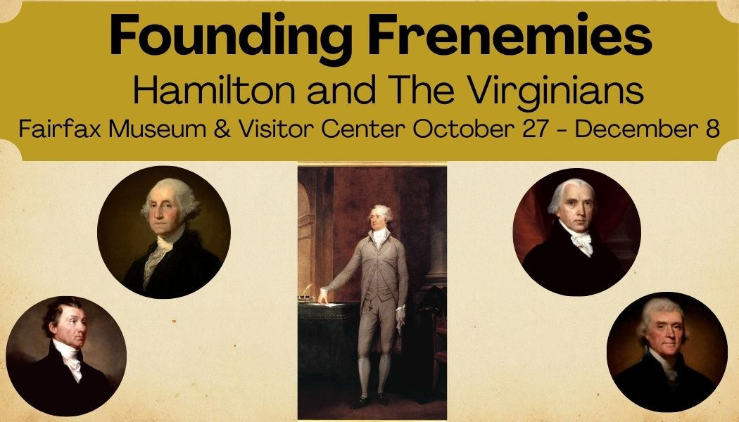 Founding Frenemies: Hamilton and The Virginians Traveling Exhibition